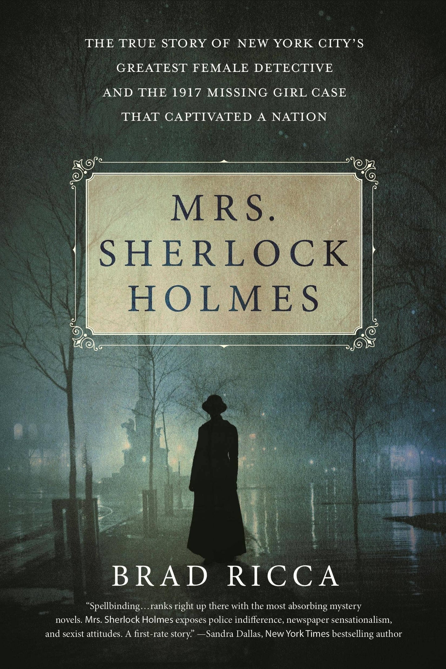 Mrs. Sherlock Holmes: Nyc's Top Female Detective & 1917 Case