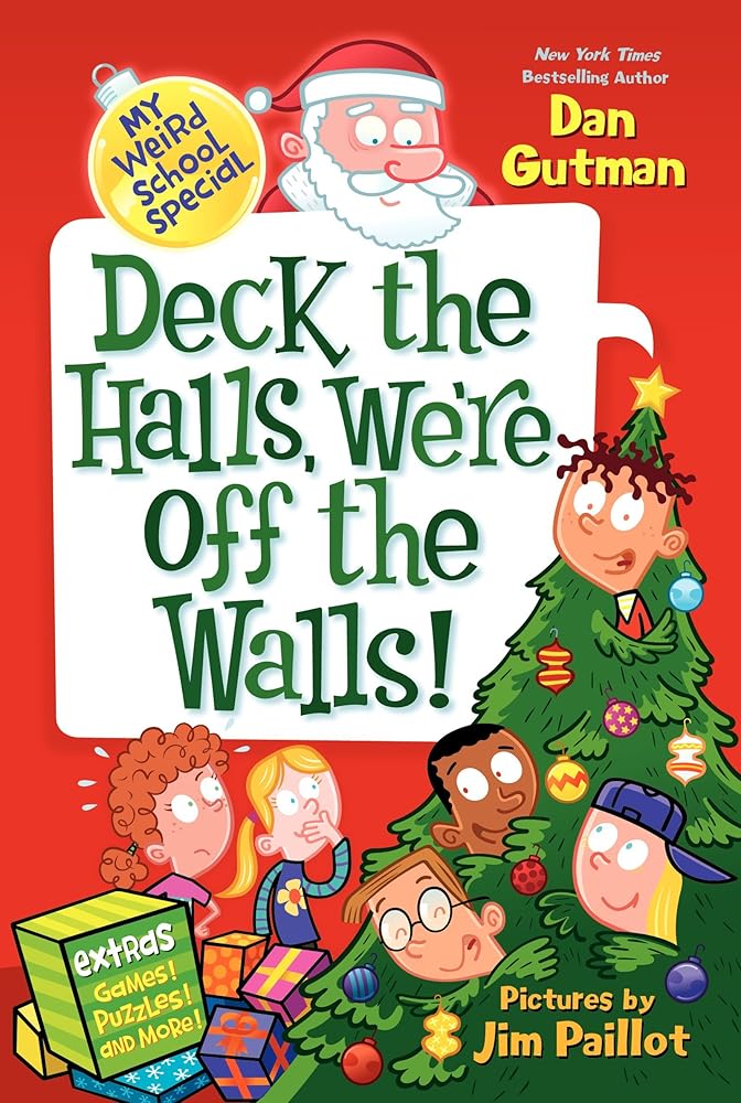 My Weird School Special: Deck the Halls, We're Off the Walls!: A Christmas Holiday Book for Kids cover image