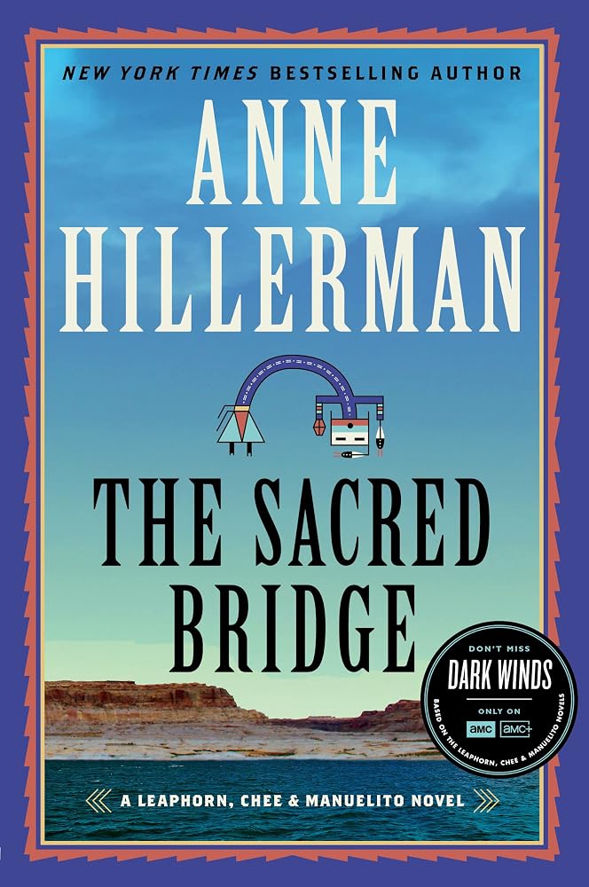 The Sacred Bridge: A Mystery Novel (A Leaphorn, Chee & Manuelito Novel, 7) cover image