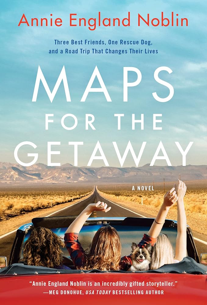 Maps for the Getaway: A Funny Chicklit Road Trip About Female Friendship, Boy Bands, and Finding Yourself cover image