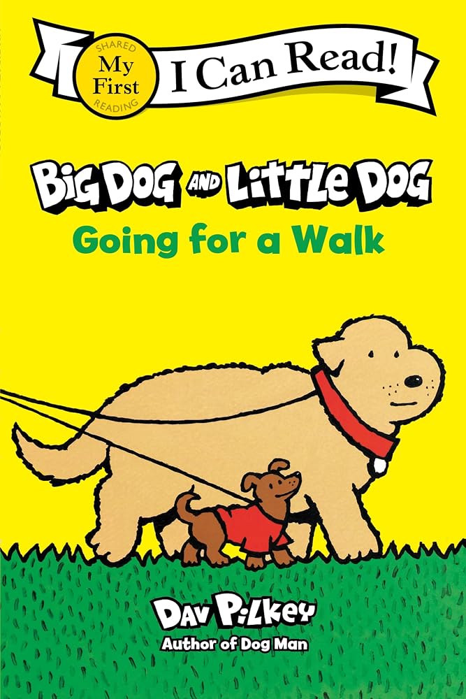 Big Dog and Little Dog Going for a Walk: An Illustrated Story about Friendship and Muddy Adventures by Dav Pilkey (My First I Can Read) cover image