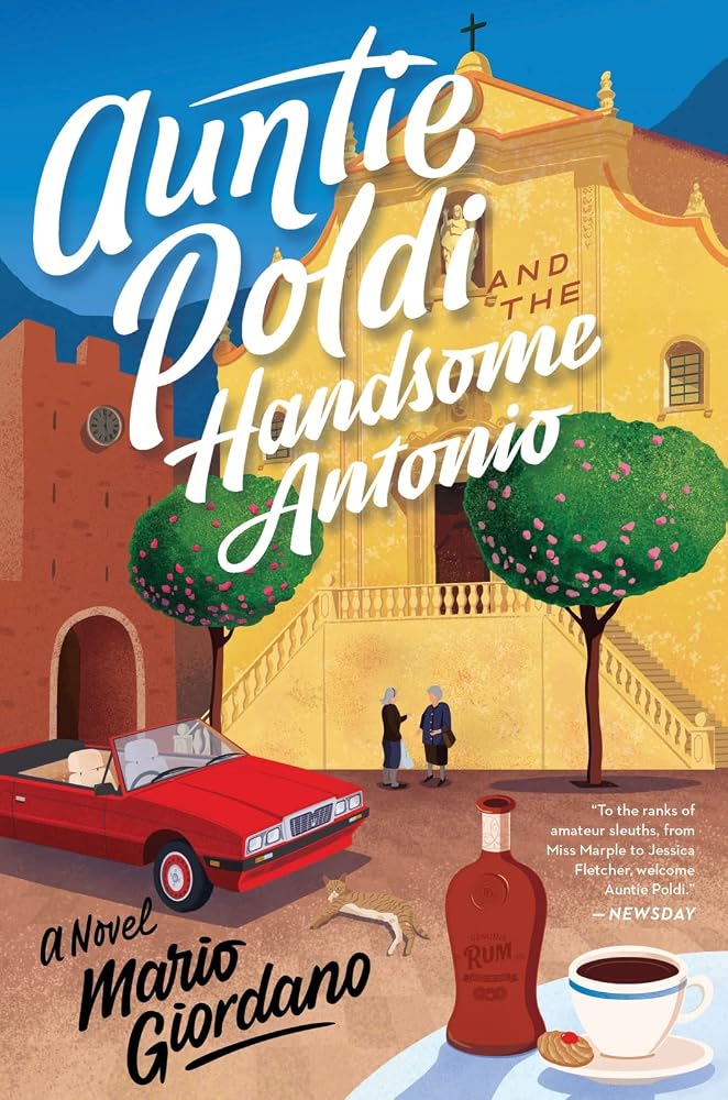 Auntie Poldi And The Handsome Antonio: The Latest Sicilian Mystery – Funny Women Sleuth, Mafia Crime, Sultry Romance, and Comedic Adventure (An Auntie Poldi Adventure) cover image