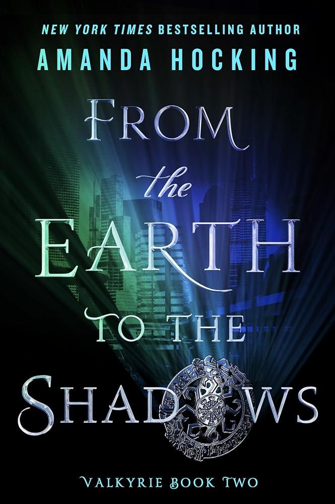 From the Earth to the Shadows: Valkyrie Book Two cover image