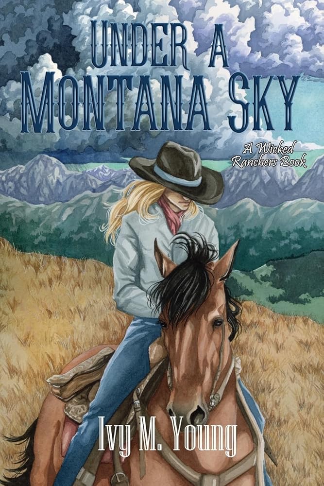 Under A Montana Sky: Wicked Ranchers Series cover image