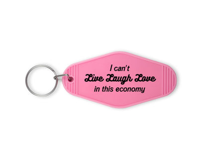 I can't Live Laugh Love in this economy - Motel Keychain