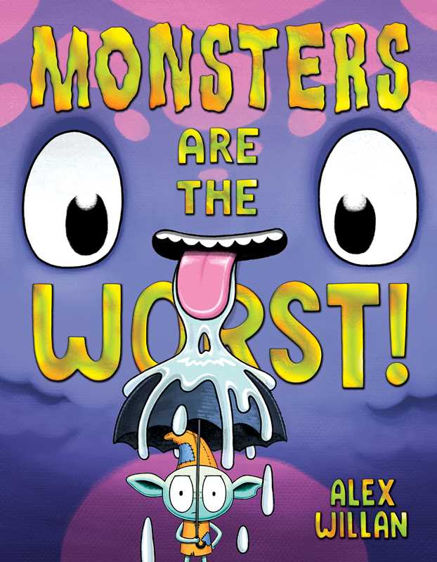 Monsters Are the Worst! by Alex Willan