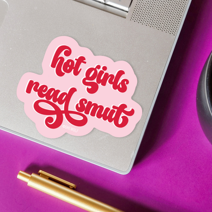 Sticker: Hot Girls Read Smut — Romance Book & Kindle Decal