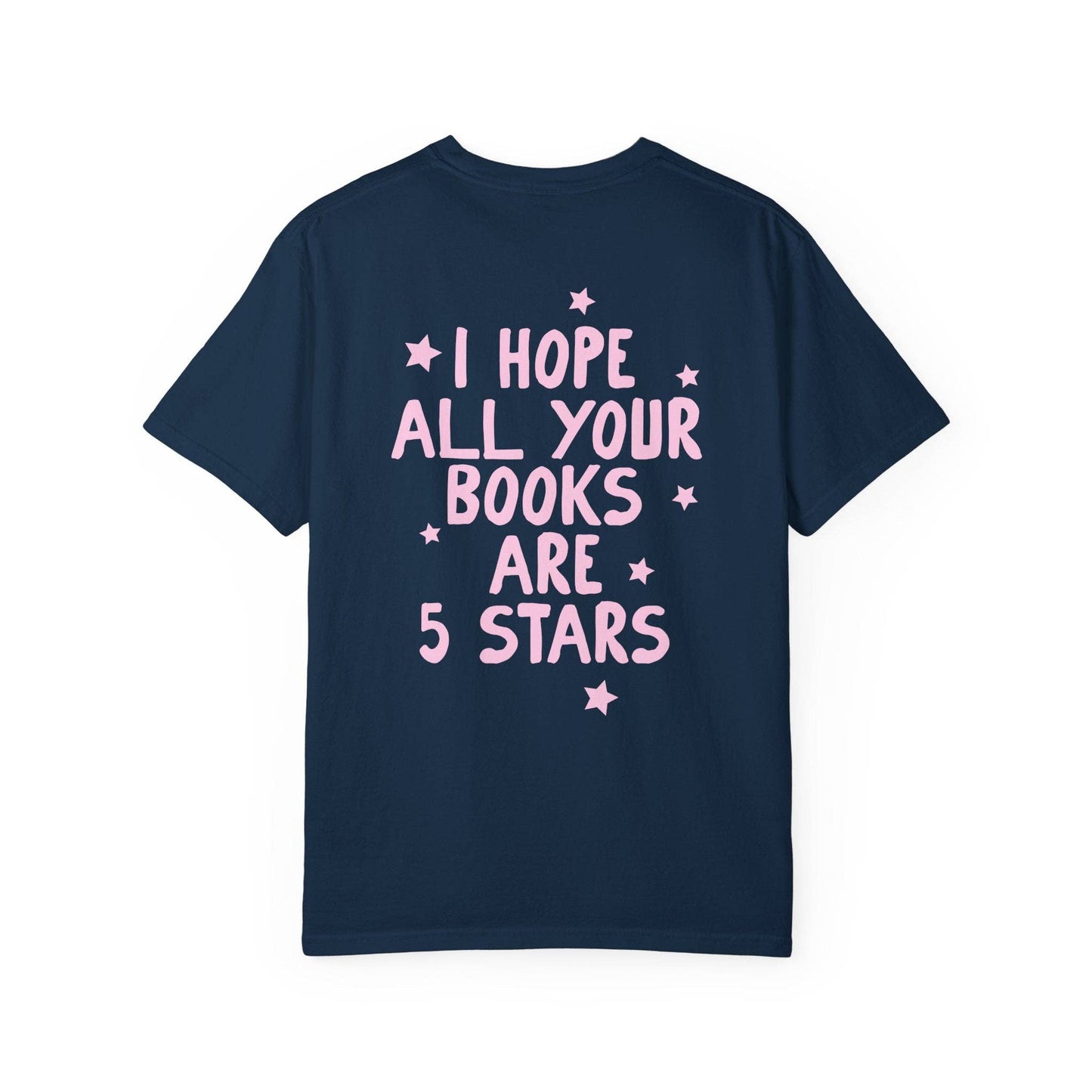 I hope All You Books Are 5 Stars Bookish Tshirt