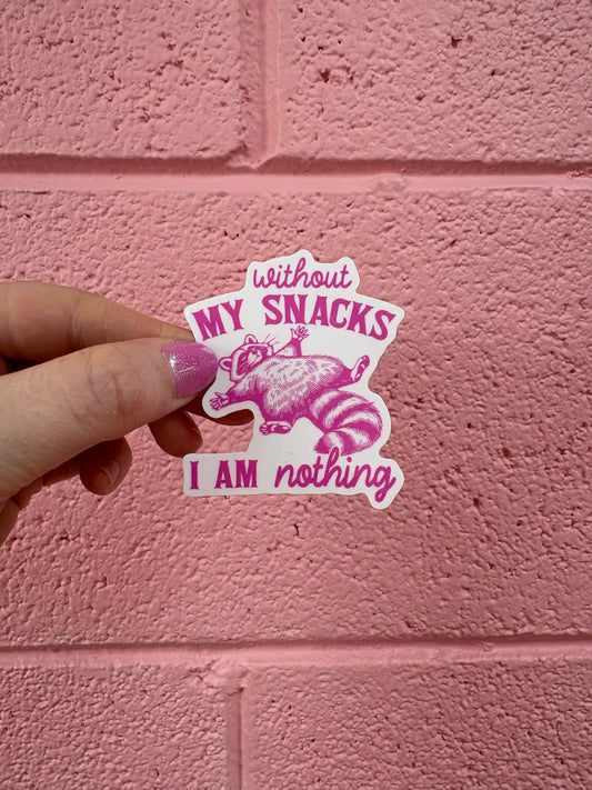 Without my Snacks, I Am Nothing vinyl sticker