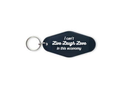 I can't Live Laugh Love in this economy - Motel Keychain
