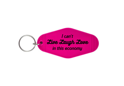 I can't Live Laugh Love in this economy - Motel Keychain