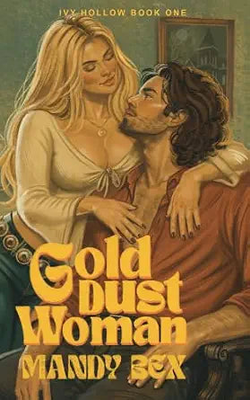 Gold Dust Woman: A Small Town Ghost Story Romance (Ivy Hollow Book 1)