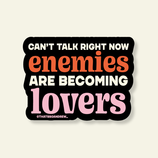 Can't Talk Enemies are Becoming Lovers - Bookstore Vinyl Sticker