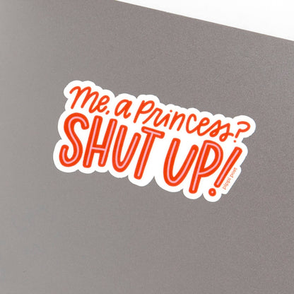 Me, A Princess? Decal Sticker