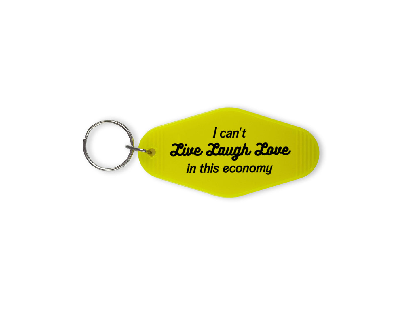 I can't Live Laugh Love in this economy - Motel Keychain