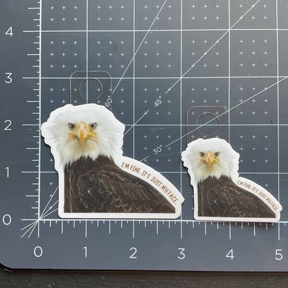 I'm Fine, It's Just My Face Eagle Funny 3" Vinyl Sticker