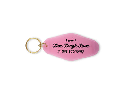 I can't Live Laugh Love in this economy - Motel Keychain