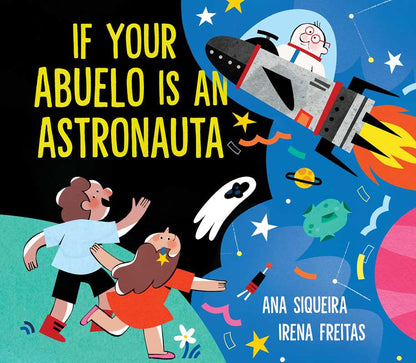 If Your Abuelo Is an Astronauta by Ana Siqueira