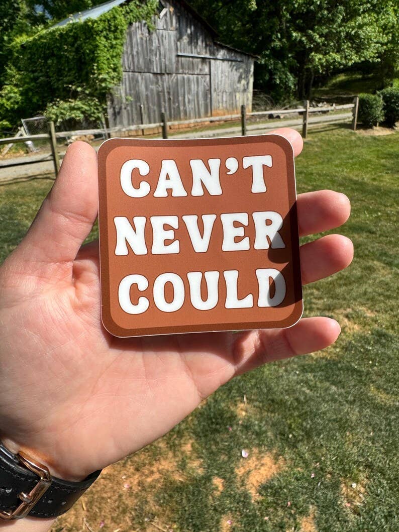 Can’t Never Could Sticker