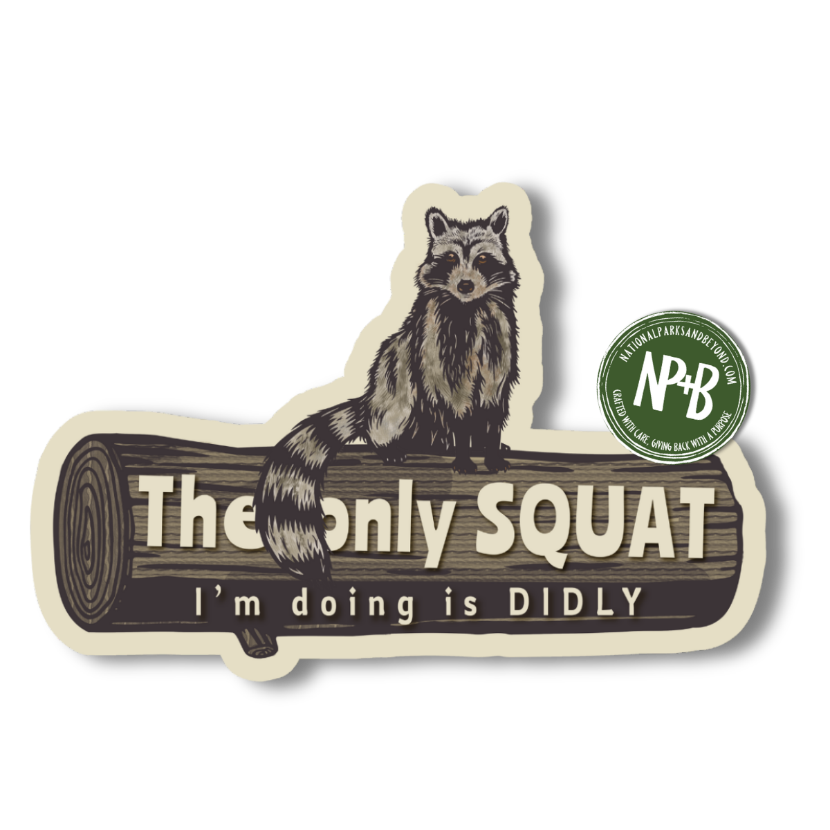 The Only Squat I’m Doing Is Didly Raccoon Sticker
