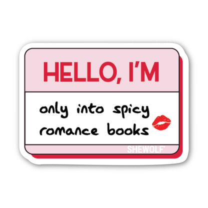 Sticker: Hello, I'm Only Into Spicy Romance Books Nametag