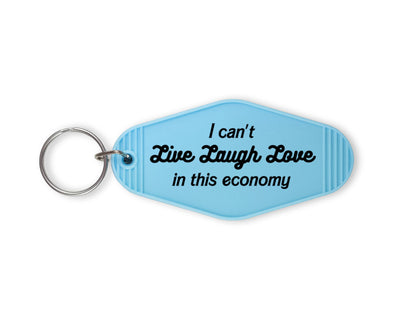 I can't Live Laugh Love in this economy - Motel Keychain
