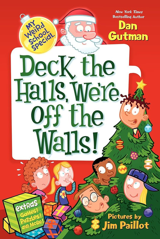 My Weird School Special: Deck the Halls, We're Off the Walls!: A Christmas Holiday Book for Kids cover image