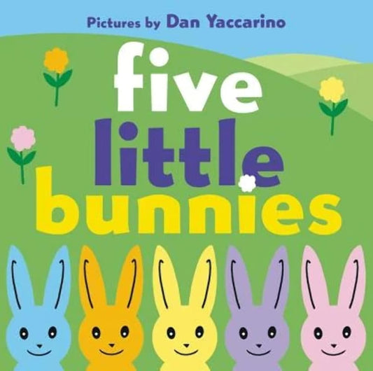 Five Little Bunnies: An Easter And Springtime Book For Kids cover image