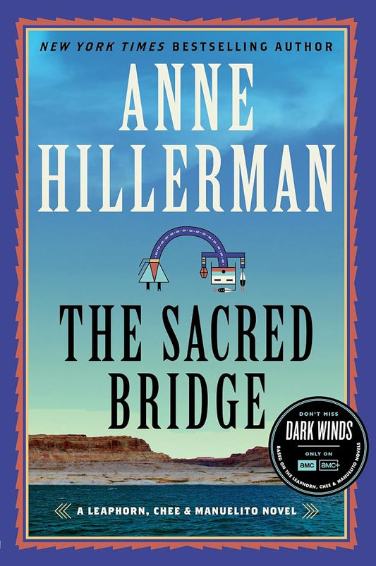 The Sacred Bridge: A Mystery Novel (A Leaphorn, Chee & Manuelito Novel, 7) cover image