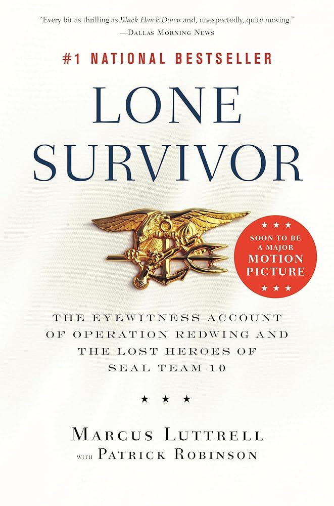 Lone Survivor: The Eyewitness Account of Operation Redwing and the Lost Heroes of SEAL Team 10 cover image