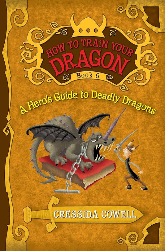 A Hero's Guide to Deadly Dragons (How to Train Your Dragon, Book 6) (How to Train Your Dragon, 6) cover image