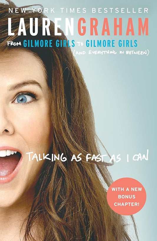 Talking as Fast as I Can: From Gilmore Girls to Gilmore Girls (and Everything in Between) cover image