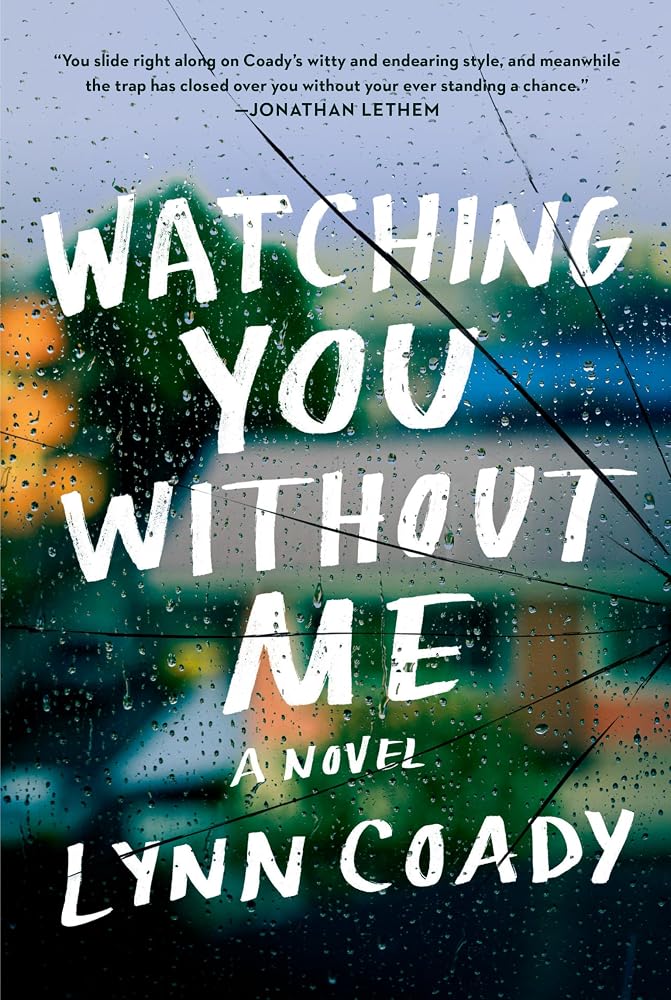 Watching You Without Me: A novel cover image