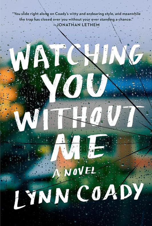 Watching You Without Me: A novel cover image