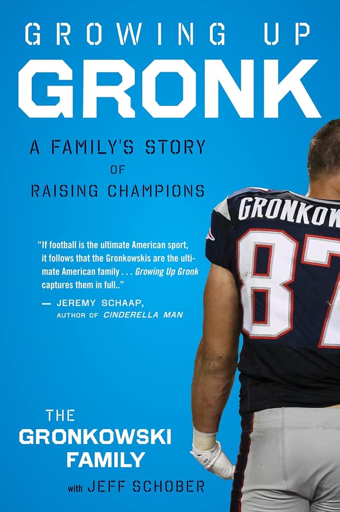 Growing Up Gronk: A Family’s Story of Raising Champions – How One Father Coached Five Sons to Professional Football cover image
