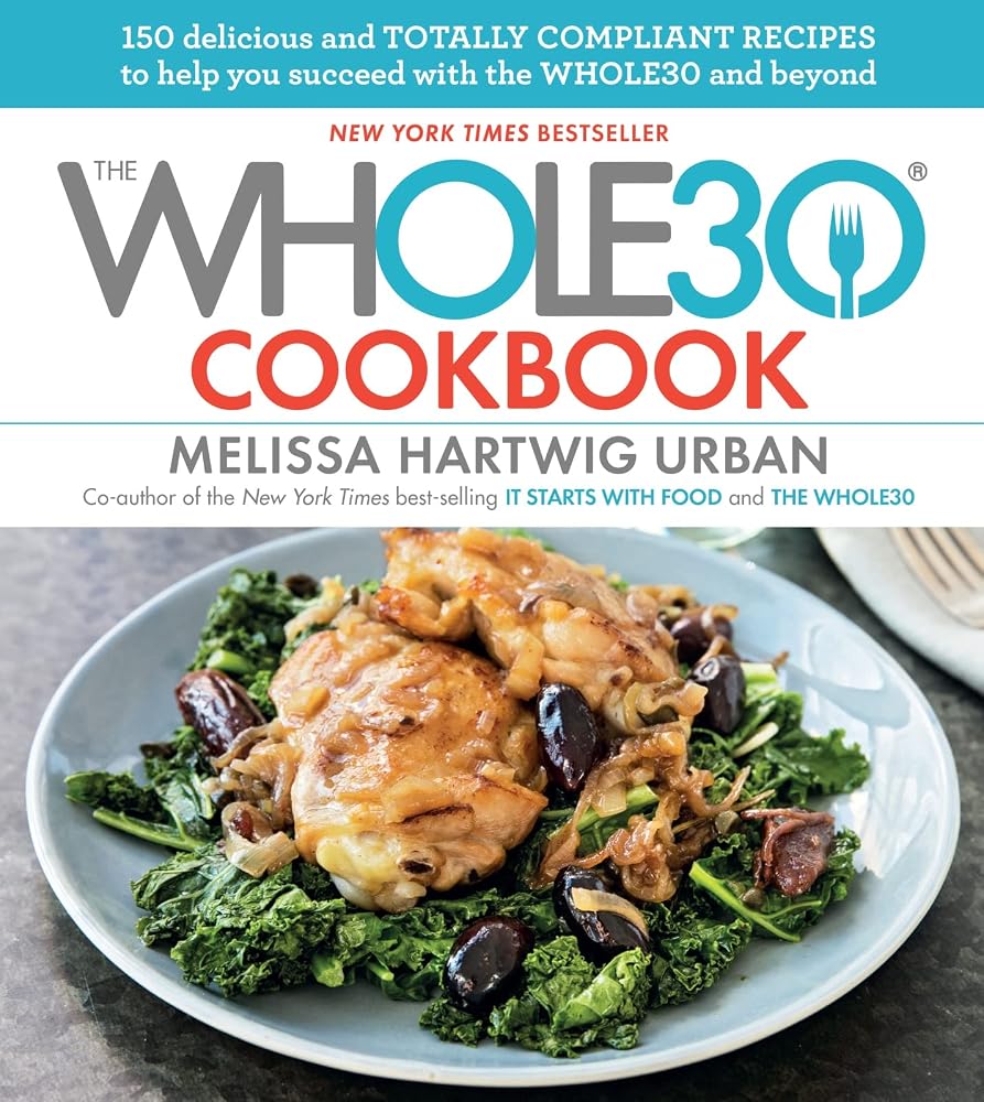 The Whole30 Cookbook: 150 Delicious and Totally Compliant Recipes to Help You Succeed with the Whole30 and Beyond cover image