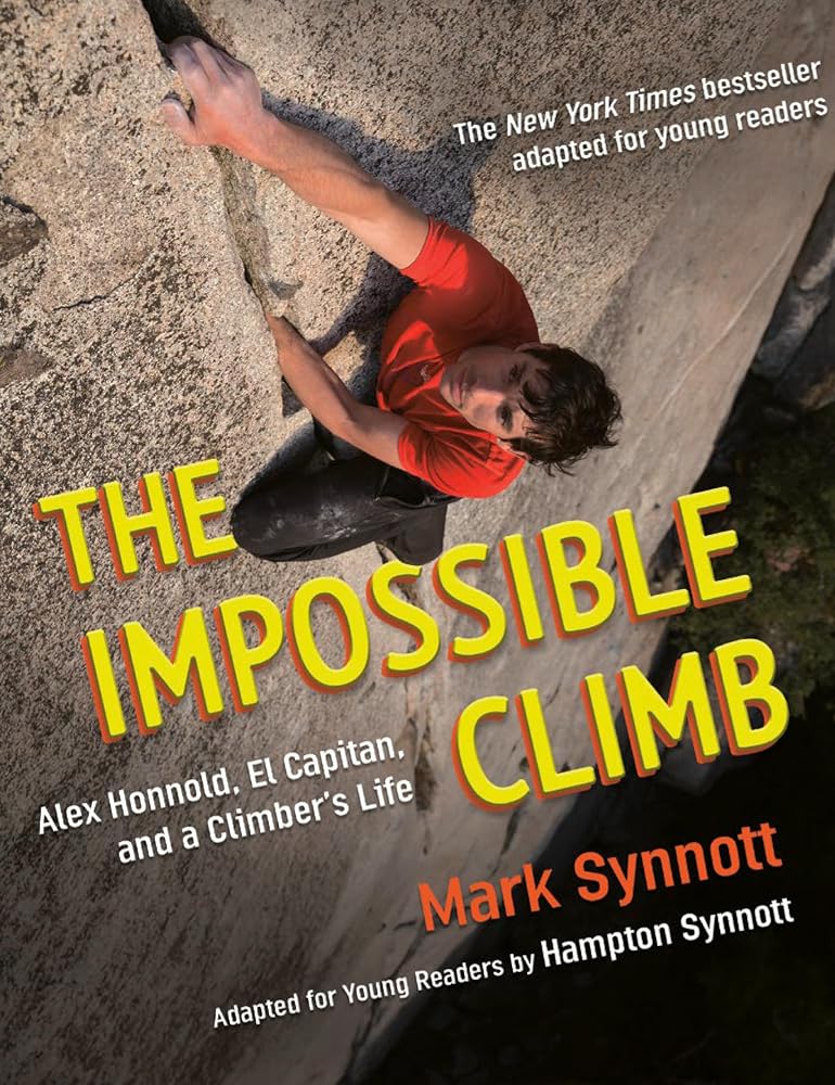 The Impossible Climb (Young Readers Adaptation): Alex Honnold, El Capitan, and a Climber's Life cover image