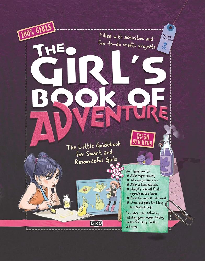 The Girl's Book of Adventure: 60 Spiral-Bound Outdoor Projects for Curious Girls cover image