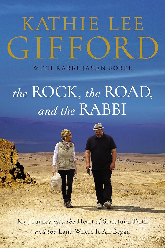 The Rock, the Road, and the Rabbi: My Journey into the Heart of Scriptural Faith and the Land Where It All Began cover image