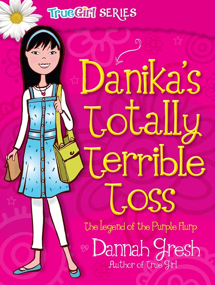 Danika's Totally Terrible Toss (True Girl Fiction) cover image