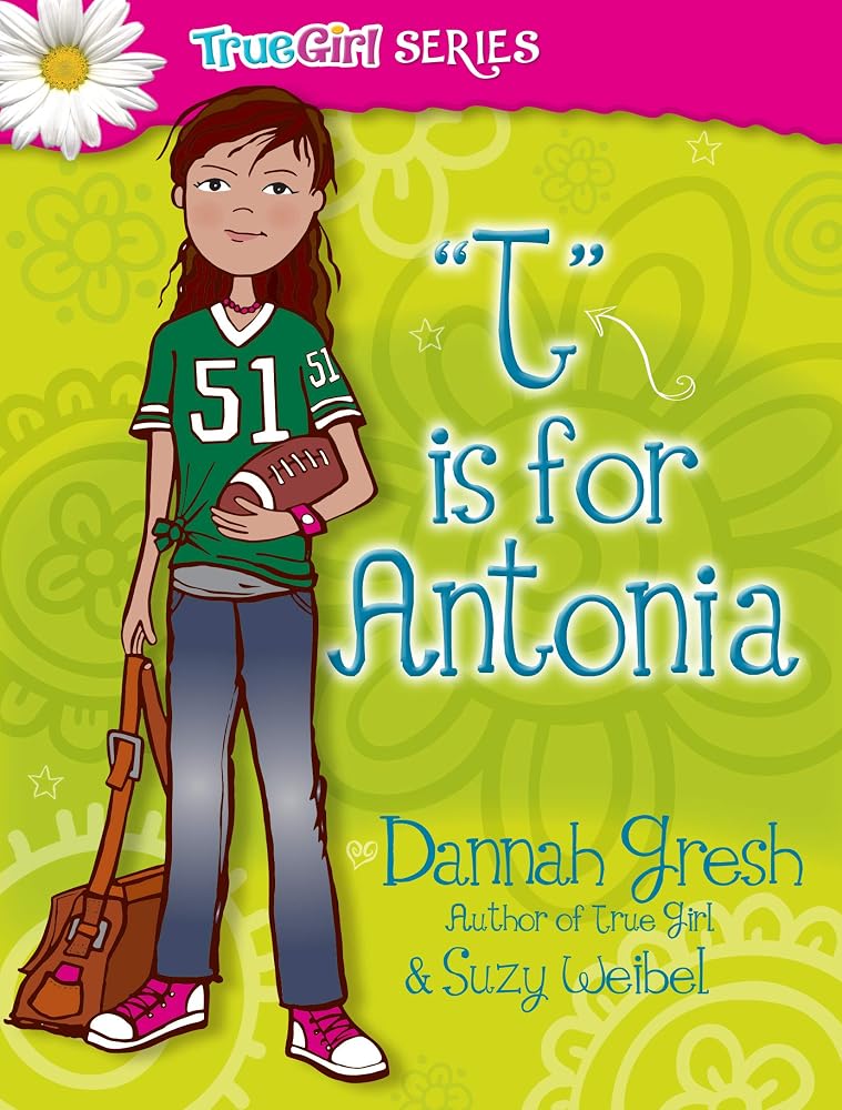 T is for Antonia (True Girl Fiction) cover image