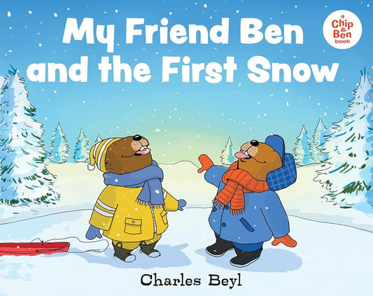 My Friend Ben and the First Snow (A Chip & Ben book) cover image