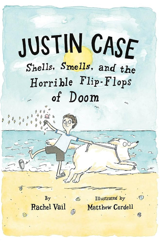 Justin Case: Shells, Smells, and the Horrible Flip-Flops of Doom (Justin Case Series, 2) cover image