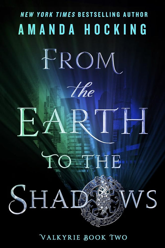 From the Earth to the Shadows: Valkyrie Book Two cover image