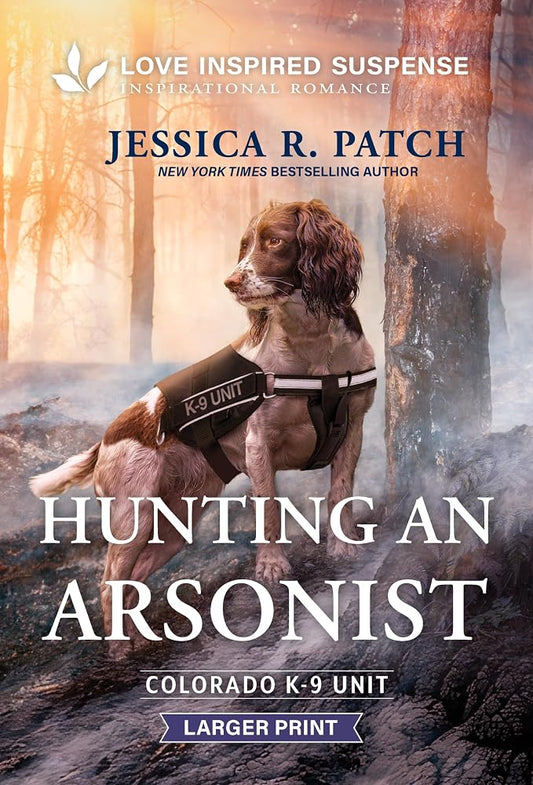 Hunting an Arsonist (Colorado K-9 Unit, 6) cover image