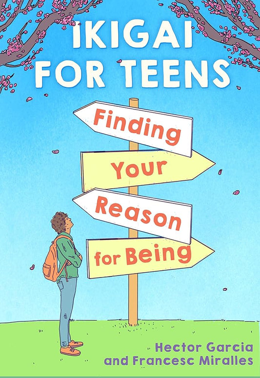 Ikigai for Teens: Finding Your Reason for Being cover image