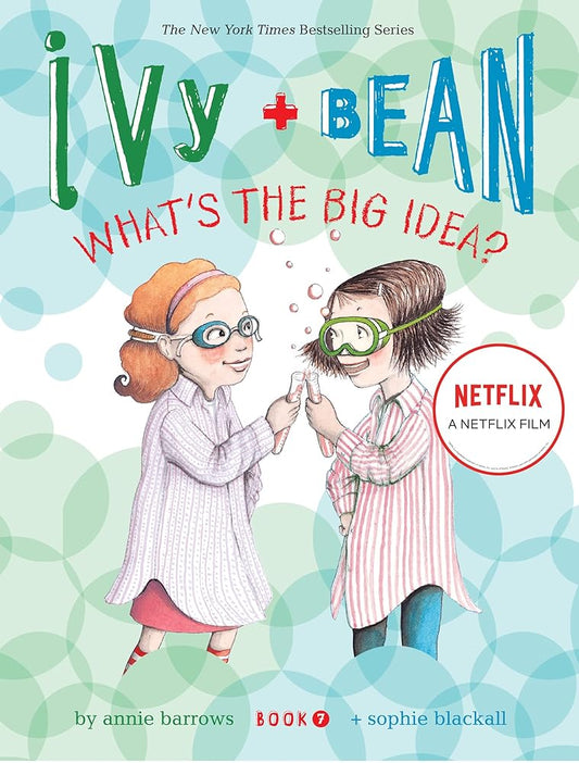 Ivy and Bean What's the Big Idea? (Book 7): (Best Friends Books for Kids, Elementary School Books, Early Chapter Books) (Ivy & Bean) cover image