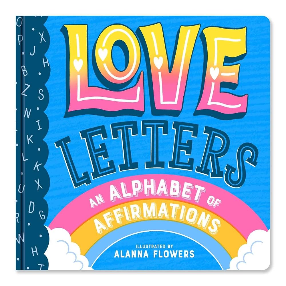 Love Letters: An Alphabet of Affirmations (A Little Bee Books Board Book for All Ages) cover image