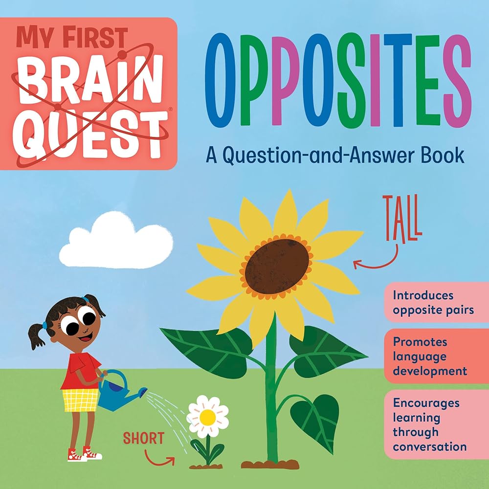 My First Brain Quest Opposites: A Question-and-Answer Book (Brain Quest Board Books, 8) cover image