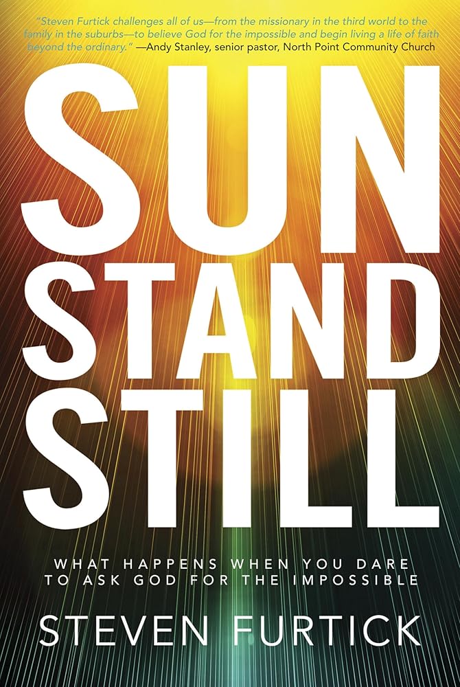 Sun Stand Still: What Happens When You Dare to Ask God for the Impossible cover image